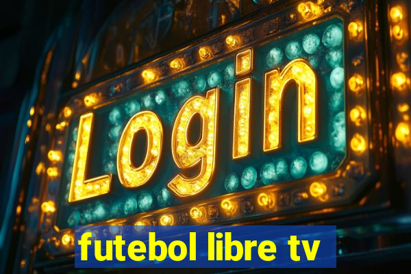 futebol libre tv